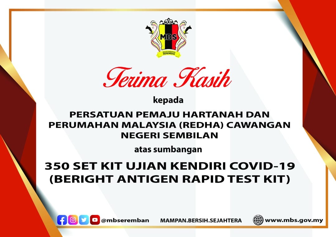 TERIMAKASIH KEPADA PERSATUAN PEMAJU HARTANAH DAN PERUMAHAN MALAYSIA (REDHA) CAWANGAN NEGERI SEMBILAN