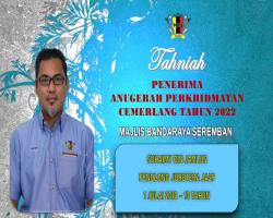 TAHNIAH DIUCAPKAN KEPADA PEGAWAI & KAKITANGAN MAJLIS BANDARAYA SEREMBAN YANG TELAH MENERIMA ANUGERAH PERKHIDMATAN CEMERLANG TAHUN 2022 PENTADBIRAN KERAJAAN NEGERI SEMBILAN