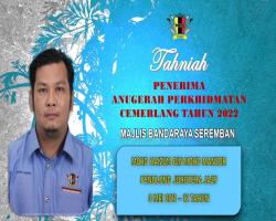 TAHNIAH DIUCAPKAN KEPADA PEGAWAI & KAKITANGAN MAJLIS BANDARAYA SEREMBAN YANG TELAH MENERIMA ANUGERAH PERKHIDMATAN CEMERLANG TAHUN 2022 PENTADBIRAN KERAJAAN NEGERI SEMBILAN