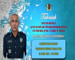 TAHNIAH DIUCAPKAN KEPADA PEGAWAI & KAKITANGAN MAJLIS BANDARAYA SEREMBAN YANG TELAH MENERIMA ANUGERAH PERKHIDMATAN CEMERLANG TAHUN 2022 PENTADBIRAN KERAJAAN NEGERI SEMBILAN