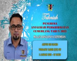 TAHNIAH DIUCAPKAN KEPADA PEGAWAI & KAKITANGAN MAJLIS BANDARAYA SEREMBAN YANG TELAH MENERIMA ANUGERAH PERKHIDMATAN CEMERLANG TAHUN 2022 PENTADBIRAN KERAJAAN NEGERI SEMBILAN