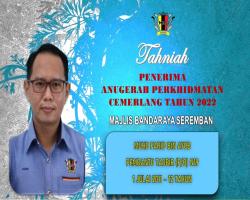 TAHNIAH DIUCAPKAN KEPADA PEGAWAI & KAKITANGAN MAJLIS BANDARAYA SEREMBAN YANG TELAH MENERIMA ANUGERAH PERKHIDMATAN CEMERLANG TAHUN 2022 PENTADBIRAN KERAJAAN NEGERI SEMBILAN