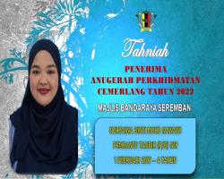TAHNIAH DIUCAPKAN KEPADA PEGAWAI & KAKITANGAN MAJLIS BANDARAYA SEREMBAN YANG TELAH MENERIMA ANUGERAH PERKHIDMATAN CEMERLANG TAHUN 2022 PENTADBIRAN KERAJAAN NEGERI SEMBILAN