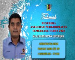 TAHNIAH DIUCAPKAN KEPADA PEGAWAI & KAKITANGAN MAJLIS BANDARAYA SEREMBAN YANG TELAH MENERIMA ANUGERAH PERKHIDMATAN CEMERLANG TAHUN 2022 PENTADBIRAN KERAJAAN NEGERI SEMBILAN