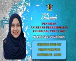 TAHNIAH DIUCAPKAN KEPADA PEGAWAI & KAKITANGAN MAJLIS BANDARAYA SEREMBAN YANG TELAH MENERIMA ANUGERAH PERKHIDMATAN CEMERLANG TAHUN 2022 PENTADBIRAN KERAJAAN NEGERI SEMBILAN