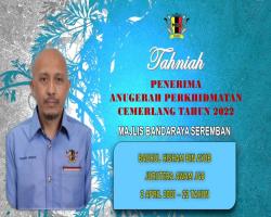 TAHNIAH DIUCAPKAN KEPADA PEGAWAI & KAKITANGAN MAJLIS BANDARAYA SEREMBAN YANG TELAH MENERIMA ANUGERAH PERKHIDMATAN CEMERLANG TAHUN 2022 PENTADBIRAN KERAJAAN NEGERI SEMBILAN