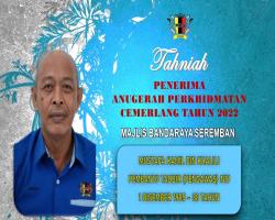 TAHNIAH DIUCAPKAN KEPADA PEGAWAI & KAKITANGAN MAJLIS BANDARAYA SEREMBAN YANG TELAH MENERIMA ANUGERAH PERKHIDMATAN CEMERLANG TAHUN 2022 PENTADBIRAN KERAJAAN NEGERI SEMBILAN