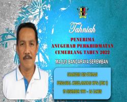 TAHNIAH DIUCAPKAN KEPADA PEGAWAI & KAKITANGAN MAJLIS BANDARAYA SEREMBAN YANG TELAH MENERIMA ANUGERAH PERKHIDMATAN CEMERLANG TAHUN 2022 PENTADBIRAN KERAJAAN NEGERI SEMBILAN