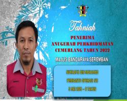 TAHNIAH DIUCAPKAN KEPADA PEGAWAI & KAKITANGAN MAJLIS BANDARAYA SEREMBAN YANG TELAH MENERIMA ANUGERAH PERKHIDMATAN CEMERLANG TAHUN 2022 PENTADBIRAN KERAJAAN NEGERI SEMBILAN