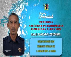 TAHNIAH DIUCAPKAN KEPADA PEGAWAI & KAKITANGAN MAJLIS BANDARAYA SEREMBAN YANG TELAH MENERIMA ANUGERAH PERKHIDMATAN CEMERLANG TAHUN 2022 PENTADBIRAN KERAJAAN NEGERI SEMBILAN