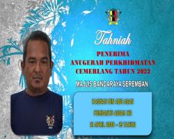 TAHNIAH DIUCAPKAN KEPADA PEGAWAI & KAKITANGAN MAJLIS BANDARAYA SEREMBAN YANG TELAH MENERIMA ANUGERAH PERKHIDMATAN CEMERLANG TAHUN 2022 PENTADBIRAN KERAJAAN NEGERI SEMBILAN