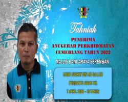 TAHNIAH DIUCAPKAN KEPADA PEGAWAI & KAKITANGAN MAJLIS BANDARAYA SEREMBAN YANG TELAH MENERIMA ANUGERAH PERKHIDMATAN CEMERLANG TAHUN 2022 PENTADBIRAN KERAJAAN NEGERI SEMBILAN