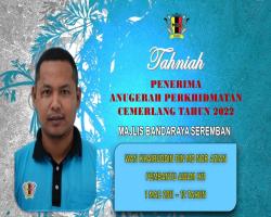 TAHNIAH DIUCAPKAN KEPADA PEGAWAI & KAKITANGAN MAJLIS BANDARAYA SEREMBAN YANG TELAH MENERIMA ANUGERAH PERKHIDMATAN CEMERLANG TAHUN 2022 PENTADBIRAN KERAJAAN NEGERI SEMBILAN