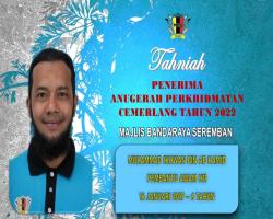 TAHNIAH DIUCAPKAN KEPADA PEGAWAI & KAKITANGAN MAJLIS BANDARAYA SEREMBAN YANG TELAH MENERIMA ANUGERAH PERKHIDMATAN CEMERLANG TAHUN 2022 PENTADBIRAN KERAJAAN NEGERI SEMBILAN