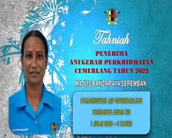 TAHNIAH DIUCAPKAN KEPADA PEGAWAI & KAKITANGAN MAJLIS BANDARAYA SEREMBAN YANG TELAH MENERIMA ANUGERAH PERKHIDMATAN CEMERLANG TAHUN 2022 PENTADBIRAN KERAJAAN NEGERI SEMBILAN
