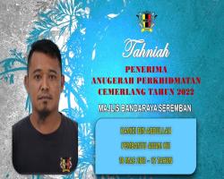 TAHNIAH DIUCAPKAN KEPADA PEGAWAI & KAKITANGAN MAJLIS BANDARAYA SEREMBAN YANG TELAH MENERIMA ANUGERAH PERKHIDMATAN CEMERLANG TAHUN 2022 PENTADBIRAN KERAJAAN NEGERI SEMBILAN