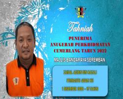 TAHNIAH DIUCAPKAN KEPADA PEGAWAI & KAKITANGAN MAJLIS BANDARAYA SEREMBAN YANG TELAH MENERIMA ANUGERAH PERKHIDMATAN CEMERLANG TAHUN 2022 PENTADBIRAN KERAJAAN NEGERI SEMBILAN