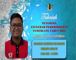 TAHNIAH DIUCAPKAN KEPADA PEGAWAI & KAKITANGAN MAJLIS BANDARAYA SEREMBAN YANG TELAH MENERIMA ANUGERAH PERKHIDMATAN CEMERLANG TAHUN 2022 PENTADBIRAN KERAJAAN NEGERI SEMBILAN