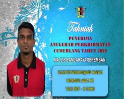 TAHNIAH DIUCAPKAN KEPADA PEGAWAI & KAKITANGAN MAJLIS BANDARAYA SEREMBAN YANG TELAH MENERIMA ANUGERAH PERKHIDMATAN CEMERLANG TAHUN 2022 PENTADBIRAN KERAJAAN NEGERI SEMBILAN